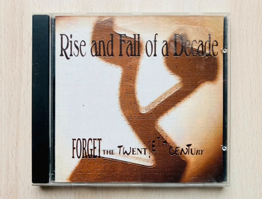 CD Rise and Fall of a Decade Forget the 20th century.